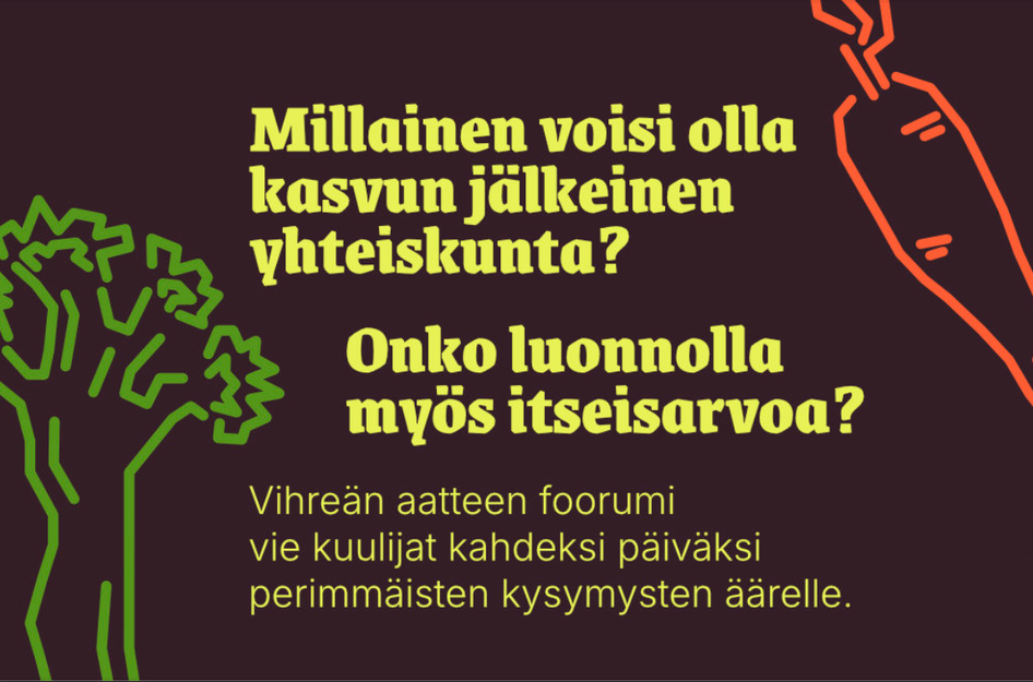 Uusi Edellä -foorumi pureutuu vihreän aatteen peruskysymyksiin - keskustelua kasvusta, feminismistä ja ympäristökriisistä